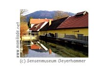 Sensenmuseum Geyerhammer Sensenmuseum Geyerhammer Scharnstein