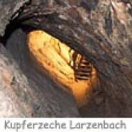 Kupferzeche am Larzenbach ü Historische Kupferzeche am Larzenbach